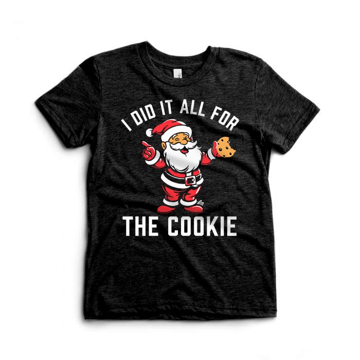 I did it all for the cookie santa christmas tee for kids