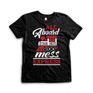 All Aboard The Hot Mess Express Kids Train Tee