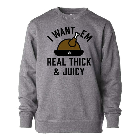 I want em real thick & juicy kids crewneck sweatshirt